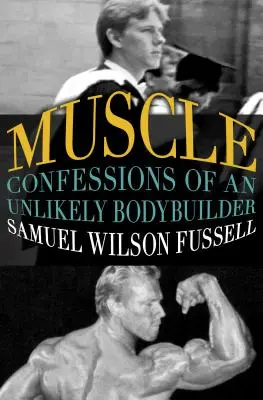 Muscle : Confessions d'un culturiste improbable - Muscle: Confessions of an Unlikely Bodybuilder