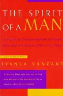 L'esprit d'un homme : Une vision de la transformation pour les hommes noirs et les femmes qui les aiment - The Spirit of a Man: A Vision of Transformation for Black Men and the Women Who Love Them