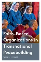 Les organisations confessionnelles dans la construction de la paix transnationale - Faith-Based Organizations in Transnational Peacebuilding
