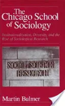 L'école de sociologie de Chicago : Institutionnalisation, diversité et essor de la recherche sociologique - The Chicago School of Sociology: Institutionalization, Diversity, and the Rise of Sociological Research