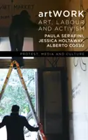 Artwork : Art, travail et activisme - Artwork: Art, Labour and Activism