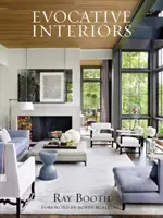 Ray Booth : Evocative Interiors - Ray Booth: Evocative Interiors