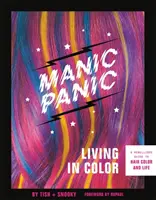 Manic Panic Living in Color : Un guide rebelle de la couleur de cheveux et de la vie - Manic Panic Living in Color: A Rebellious Guide to Hair Color and Life