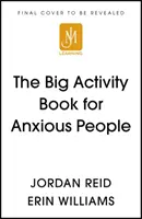 Grand livre d'activités pour les personnes anxieuses - Big Activity Book for Anxious People