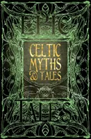 Mythes et contes celtiques : Contes épiques - Celtic Myths & Tales: Epic Tales