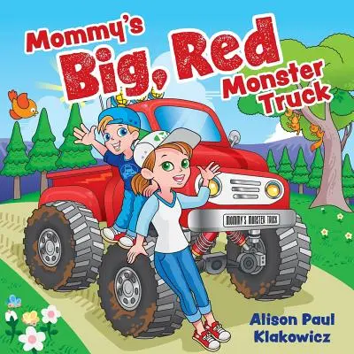 Le grand camion rouge de maman - Mommy's Big, Red Monster Truck