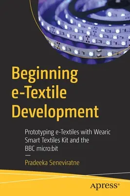 Début du développement d'un E-Textile : Prototypage de textiles électroniques avec le kit Wearic Smart Textiles et le BBC Micro : Bit - Beginning E-Textile Development: Prototyping E-Textiles with Wearic Smart Textiles Kit and the BBC Micro: Bit