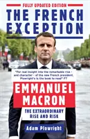 L'exception française : Emmanuel Macron - L'extraordinaire ascension et le risque - The French Exception: Emmanuel Macron - The Extraordinary Rise and Risk