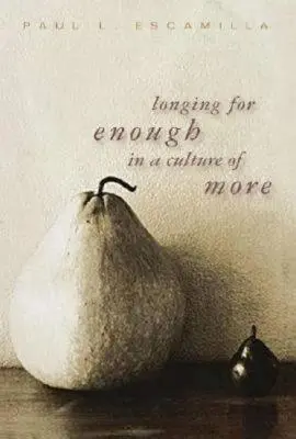 La nostalgie de la suffisance dans une culture de l'abondance - Longing for Enough in a Culture of More