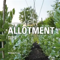 Petit livre de conseils pour les jardins familiaux - Little Book of Allotment Tips