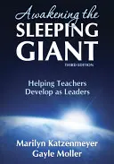 Réveiller le géant endormi : aider les enseignants à devenir des leaders - Awakening the Sleeping Giant: Helping Teachers Develop as Leaders