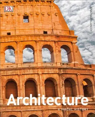 Architecture : Une histoire visuelle - Architecture: A Visual History