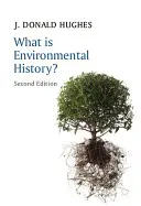 Qu'est-ce que l'histoire de l'environnement&nbsp;? - What Is Environmental History?