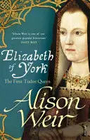 Elizabeth d'York - La première reine des Tudor - Elizabeth of York - The First Tudor Queen