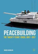 La construction de la paix : La crise des vingt ans, 1997-2017 - Peacebuilding: The Twenty Years' Crisis, 1997-2017