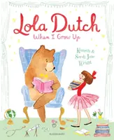 Lola Dutch : Quand je serai grand - Lola Dutch: When I Grow Up