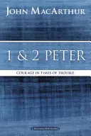 1 et 2 Pierre : Le courage dans les moments difficiles - 1 and 2 Peter: Courage in Times of Trouble