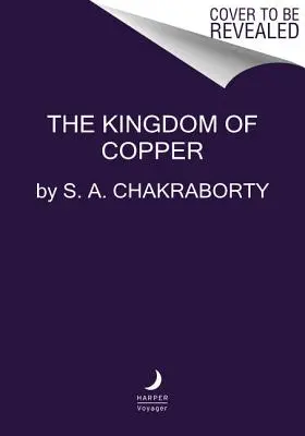 Le royaume du cuivre - The Kingdom of Copper