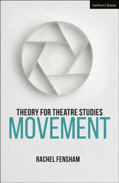 Théorie pour les études théâtrales : Mouvement - Theory for Theatre Studies: Movement