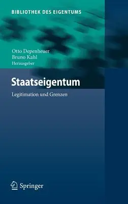 Staatseigentum : Legitimation Und Grenzen - Staatseigentum: Legitimation Und Grenzen