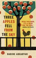 Trois pommes tombées du ciel : le best-seller international - Three Apples Fell from the Sky: The International Bestseller