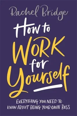 Comment travailler pour soi - How to Work for Yourself