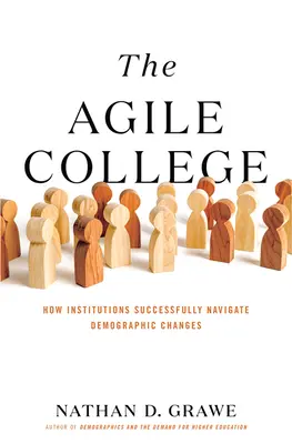 L'université agile : Comment les institutions naviguent avec succès dans les changements démographiques - The Agile College: How Institutions Successfully Navigate Demographic Changes