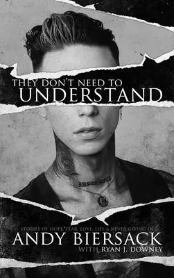 Ils n'ont pas besoin de comprendre : Histoires d'espoir, de peur, de famille, de vie et d'insoumission - They Don't Need to Understand: Stories of Hope, Fear, Family, Life, and Never Giving in