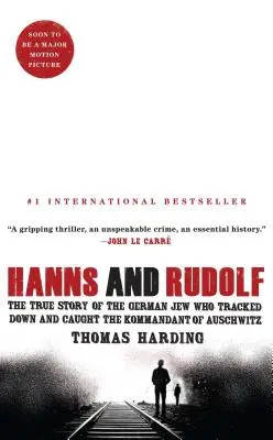 Hanns et Rudolf : L'histoire vraie du juif allemand qui a traqué et capturé le Kommandant d'Auschwitz - Hanns and Rudolf: The True Story of the German Jew Who Tracked Down and Caught the Kommandant of Auschwitz