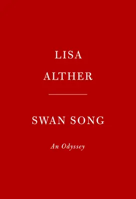 Le chant du cygne : Une Odyssée : Un roman - Swan Song: An Odyssey: A Novel