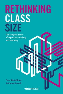 Repenser la taille des classes : L'histoire complexe de l'impact sur l'enseignement et l'apprentissage - Rethinking Class Size: The Complex Story of Impact on Teaching and Learning