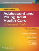 Neinstein's Adolescent and Young Adult Health Care : Un guide pratique - Neinstein's Adolescent and Young Adult Health Care: A Practical Guide