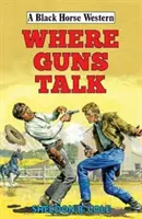 Là où les armes parlent - Where Guns Talk