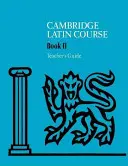 Guide de l'enseignant pour le cours de latin de Cambridge 2 - Cambridge Latin Course 2 Teacher's Guide