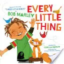 La beauté de l'intérieur : Maquillage * Bien-être * Confiance en soi Every Little Thing : Basé sur la chanson 'Three Little Birds' de Bob Marley (livres de musique pour enfants, livres pour bébés afro-américains, Bob Marley) - Every Little Thing: Based on the Song 'Three Little Birds' by Bob Marley (Music Books for Children, African American Baby Books, Bob Marle