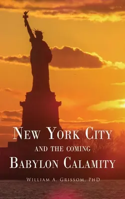 NEW YORK et la calamité de Babylone qui s'annonce - NEW YORK CITY and the Coming Babylon Calamity