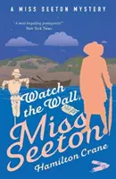 Surveillez le mur, Mademoiselle Seeton - Watch the Wall, Miss Seeton