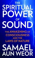 Le pouvoir spirituel du son : L'éveil de la conscience et les lois de la nature - The Spiritual Power of Sound: The Awakening of Consciousness and the Laws of Nature