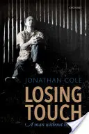 Perdre le contact : Un homme sans son corps - Losing Touch: A Man Without His Body