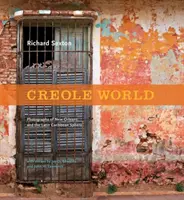 Monde créole : Photographies de la Nouvelle-Orléans et de la sphère latino-caribéenne - Creole World: Photographs of New Orleans and the Latin Caribbean Sphere