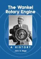 Le moteur rotatif Wankel : Une histoire - The Wankel Rotary Engine: A History