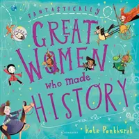 Des femmes fantastiques qui ont marqué l'histoire - Fantastically Great Women Who Made History