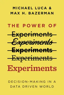 Le pouvoir des expériences : La prise de décision dans un monde dominé par les données - The Power of Experiments: Decision Making in a Data-Driven World