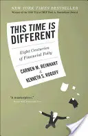 Cette fois, c'est différent : Huit siècles de folie financière - This Time Is Different: Eight Centuries of Financial Folly