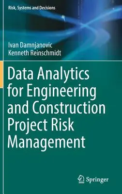 L'analyse de données pour la gestion des risques des projets d'ingénierie et de construction - Data Analytics for Engineering and Construction Project Risk Management