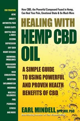 Guérir avec l'huile de chanvre CBD : Un guide simple pour utiliser les bienfaits puissants et prouvés du CBD pour la santé - Healing with Hemp CBD Oil: A Simple Guide to Using Powerful and Proven Health Benefits of CBD