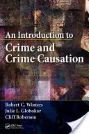 Introduction à la criminalité et aux causes de la criminalité - An Introduction to Crime and Crime Causation