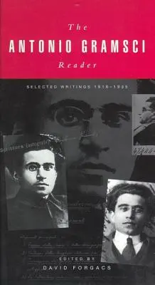 Le lecteur Antonio Gramsci : Sélection d'écrits 1916-1935 - The Antonio Gramsci Reader: Selected Writings 1916-1935