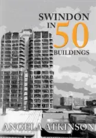 Swindon en 50 bâtiments - Swindon in 50 Buildings