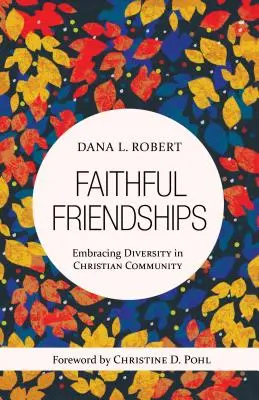 Amitiés fidèles : Embrasser la diversité dans la communauté chrétienne - Faithful Friendships: Embracing Diversity in Christian Community